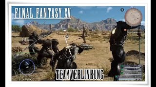 Final Fantasy XV  Teamverlinkung Teamlink Guide amp Ring der Lucis quotOne Hit Castquot [upl. by Figueroa]