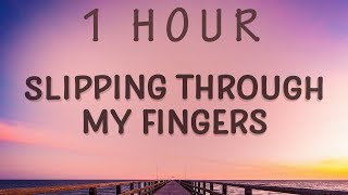 1 HOUR 🕐  Slipping Through My Fingers  Mamma Mia Lyrics [upl. by Maggie3]