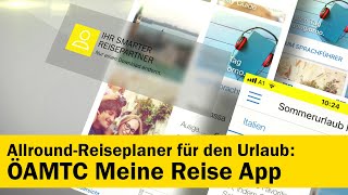 ÖAMTC Meine Reise App Smarter Reisepartner inkl Reiseführer und offline Stadtplan  ÖAMTC [upl. by Marigold]