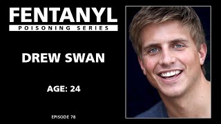 FENTANYL KILLS Drew Swans Story [upl. by Perr]