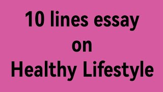 10 lines essay on healthy lifestyleessay on Healthy lifestyleparagraph on healthy lifestylehealth [upl. by Courtney975]