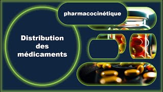 PHARMACOCINETIQUE DISTRIBUTION des médicaments [upl. by Yerga]