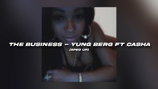 The Business  Yung Berg Ft Casha sped up [upl. by Nicolai]