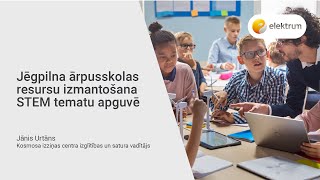 Jēgpilna ārpusskolas resursu izmantošana STEM tematu apguvē [upl. by Hauger48]