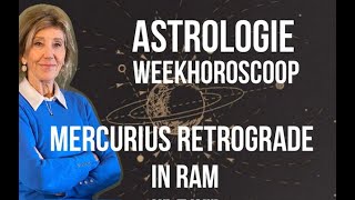 ASTROLOGIE WEEKHOROSCOOP 30 MAART6 APRIL 2024 DE PLANEET MERCURIUS IN RAM GAAT RETROGRADE LOPEN [upl. by Wolfie547]