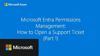 Microsoft Entra Permissions Management How to Open a Support Ticket – Part 1 [upl. by Nattirb44]