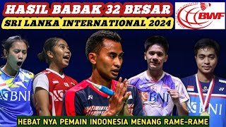 Hasil Semua Sektor 32 Besar Badminton Sri Lanka International Challenge 2024 Hari Ini [upl. by Noir]