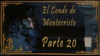 El Conde de Montecristo Parte 20 Alejandro Dumas Audiolibro [upl. by Enneiviv]