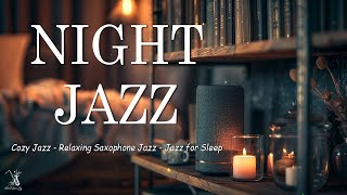 Tender Saxophone Jazz at Late Night  Cozy Jazz Instrumental for Sleep  Relaxing Background Music [upl. by Britton342]