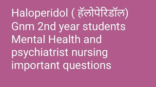 Haloperidol Gnm 2nd year  Mental Health Nursing नर्सिग एक ईश्वर सेवा मी आरोग्यदूत [upl. by Lsil663]