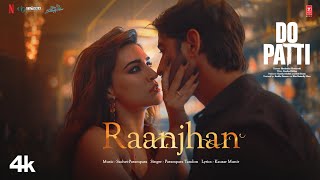 Do Patti Raanjhan Song Kriti Sanon Shaheer Sheikh  Parampara Tandon  SachetParamparaKausar M [upl. by Nivrek]