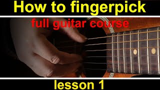 Guitar Lesson 1 how to play fingerstyle guitar GCH Guitar Academy fingerpicking guitar course [upl. by Alig]