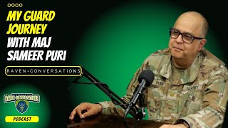 Raven Conversations  My Guard Journey with MAJ Sameer Puri [upl. by Morly]