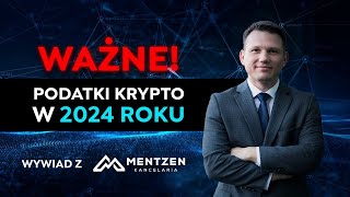 Podatki od KRYPTOWALUT w 2024 roku Wywiad z Kancelaria Mentzen [upl. by Rives]