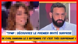 TPMP Découvrez le premier invité surprise de Cyril Hanouna le 2 septembre et c’est très surprenant [upl. by Aihsein806]