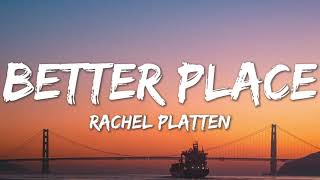 Better Place  Rachel Platten Lyrics [upl. by Llenrep24]