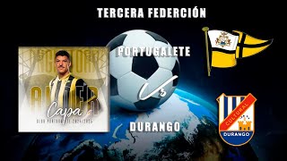 🔴EN DIRECTO PORTUGALETE CLUB  CULTURAL DURANGO 3ªRFEF [upl. by Eleanora]