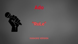 Ado  RuLe Karaoke Version [upl. by Gaeta]