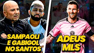 Sampaoli e Gabigol DE VOLTA ao SANTOS  Messi DE VOLTA à Argentina  E MAIS [upl. by Fording]