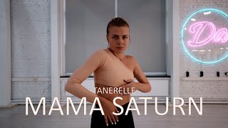 Tanerelle  Mama Saturn  Choreography by Dasha Kravchuk [upl. by Ibbie]