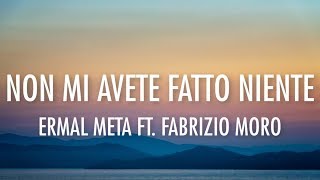 ERMAL META  NON MI AVETE FATTO NIENTE Lyrics  Lyric Video Ft Fabrizio Moro [upl. by Gower]