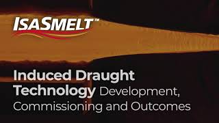 ISASMELT™ Induced Draught Technology [upl. by Novaj]