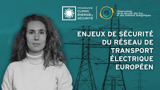 Les enjeux de sécurité du réseau de transport électrique européen [upl. by Nivram904]