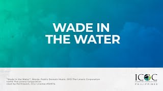 WADE IN THE WATER  In Hymn ICOC Philippines [upl. by Nairde]