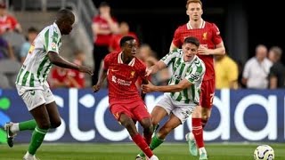 Liverpool V Real Betis 10 Liverpool Transfer Match reaction DampA Sports is live [upl. by Sayre77]