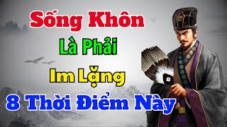 Cổ Nhân dạy Sống khôn là phải IM LẶNG 8 thời điểm này  Sách nói Minh Triết [upl. by Aelem]