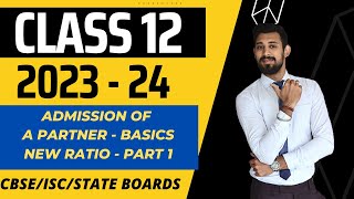 Admission of a Partner  Part 1  All Basics Covered  Class 12  Accounts [upl. by Narol]