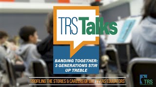 TRS TALKS  Banding Together Three Generations Stir Up Treble [upl. by Hollerman]