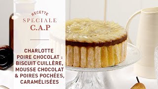 Recette Spéciale CAP  la Charlotte Poire Chocolat [upl. by Nitsud]