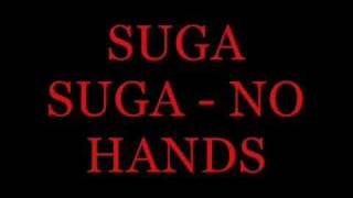 Suga Suga  No Hands [upl. by Marinelli]