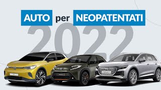 Auto per neopatentati 2022 i modelli GIUSTI e la quotscappatellaquot dellelettrico [upl. by Lemhar699]