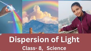 Dispersion of Light Class 8 Science [upl. by Vevine]