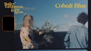 Bailey Tomkinson amp The Locals  Cobalt Blue Official Music Video [upl. by Feld]