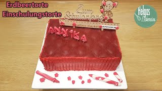 Einschulungstorte Annika Erdbeertorte [upl. by Nipha]