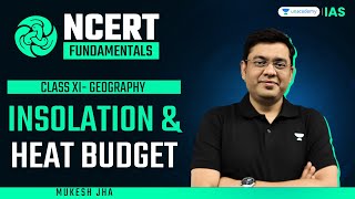 4 Insolation amp Heat Budget  Geography  Class XI  NCERT Fundamentals  By Mukesh Jha [upl. by Zacharia]