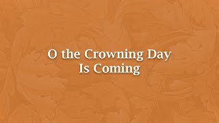 O the Crowning Day Is Coming  H 953 [upl. by Girardi]