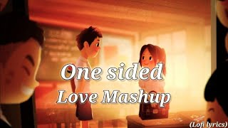 One sided love mashup song ❤️  new mashup  lofi mashup song  🥀🎧💞 [upl. by Rehotsirhc293]