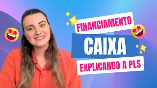 Explicando a PLS  Financiamento Caixa [upl. by Nuawtna]