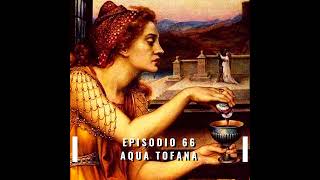 66 Historias Interesantes Aqua Tofana [upl. by Yelha]