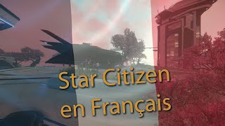 TUTO Star Citizen en Français [upl. by Nonaihr]