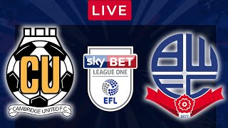 CAMBRIDGE UNITED vs BOLTON WANDERERS  LIVE League One  Football Scores  Denv Football Saturday [upl. by Whall]