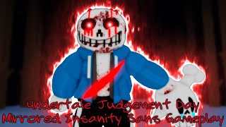 Undertale Judgement Day Mirrored Insanity Sans Gameplay [upl. by Nacul799]