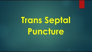 Trans Septal Puncture Theory and Practice Dr Ajay Swamy MANIPAL Monday Classes 15th Nov 2021 [upl. by Nojel]