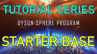 STARTER BASE  Dyson Sphere Program Tutorial Guide Ep 04 [upl. by Llenej709]