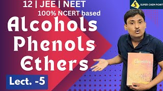 alcohols  phenols  ethers  L5  class 12  JEE  NEET  superchempoint [upl. by Nomrac405]