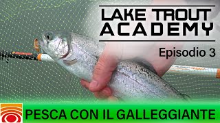 Trabucco TV  Trota Lago  Lake Trout Academy  Pesca con il galleggiante  Pt3 [upl. by Lorien]